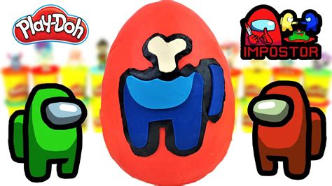 Huevo Sorpresa Gigante Among Us De Plastilina Playdoh Youtube