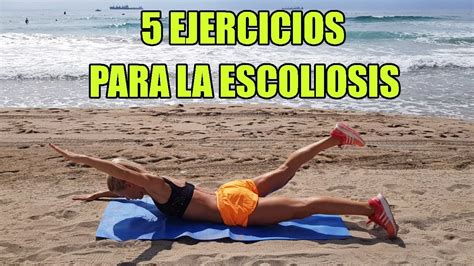 Ejercicios Para La Escoliosis Exercises For Scoliosis Youtube