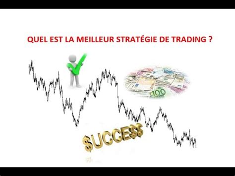 Quelle Est La Meilleur Strat Gie De Trading Youtube