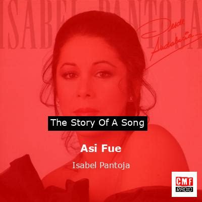 The story and meaning of the song 'Asi Fue - Isabel Pantoja