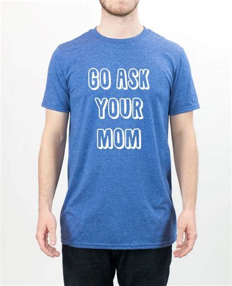 Funny Dad Shirts Go Ask Your Mom Daddy Shirts Best Dad Etsy