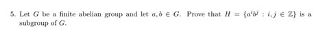 Solved Let G Be A Finite Abelian Group And Let A Bg Chegg