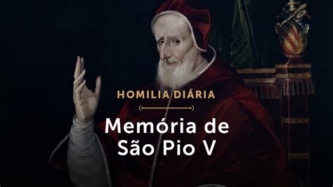 Homilia Di Ria Mem Ria De S O Pio V Papa Youtube