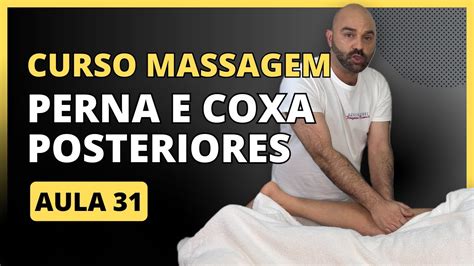 Massagem Coxa E Perna Posteriores Aula 31 Curso De Massagem De Relaxamento Youtube