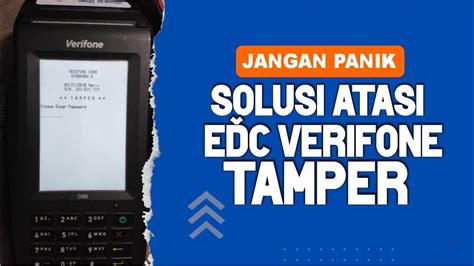 Jangan Panik Ini Solusi Atasi EDC TAMPER Verifone C680 PART 1