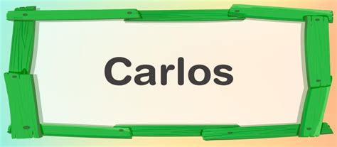 Características Del Nombre Carlos ¿qué Significado Tiene