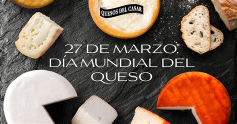 De Marzo D A Mundial Del Queso