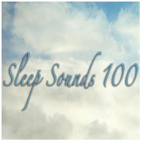 Écouter Sleep Sounds 100 De Healing Sounds For Deep Sleep And