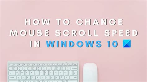 How To Change Mouse Scroll Speed In Windows 10 YouTube