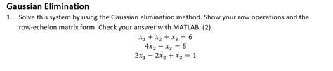 Solved Gaussian Elimination Solve This System By Using The Gaussian