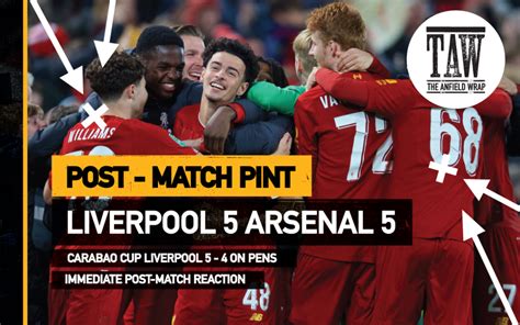 Liverpool 5 Arsenal 5 Liverpool Win 5 4 On Pens The Post Match Pint