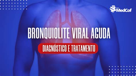 Bronquiolite Viral Aguda BVA Blog Grupo MedCof