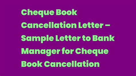 Cheque Book Cancellation Letter Sample Letter To Bank Manager For Cheque Book Cancellation