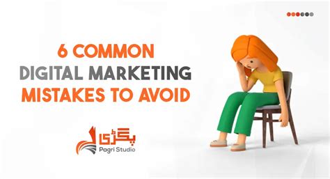 6 Common Digital Marketing Mistakes To Avoid Pagri Studio