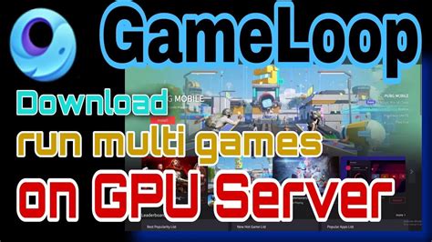 How To Install GameLoop And Run Multiple GameLoop Instances On GPU