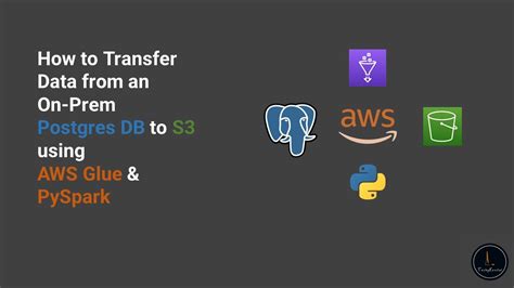 How To Transfer Data From An Onprem Database To S Using Aws Glue