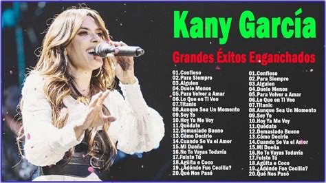 Kany Garcia Exitos Top 20 Mejores Canciones De Kany Garcia Los Más