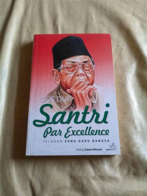 Jual Gus Dur Santri Par Excellence Teladan Sang Guru Bangsa Di Seller