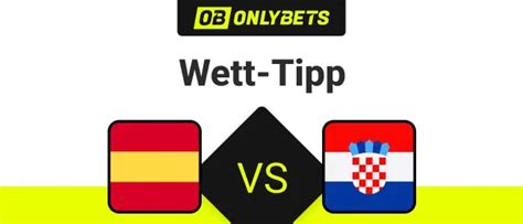 Spanien Kroatien Quoten Wetten Tipphilfe 15 06 204