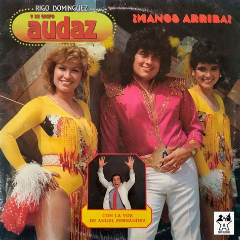 Manos Arriba Album By Rigo Dominguez Y Su Grupo Audaz Spotify