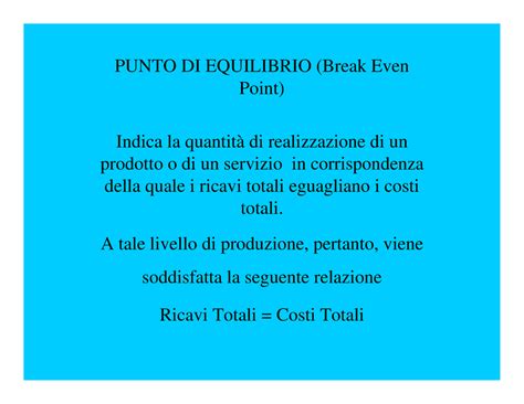 Diagramma di redditività PUNTO DI EQUILIBRIO Break Even Point