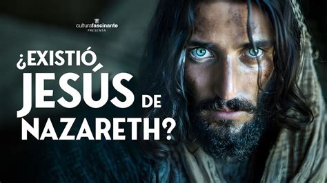 Existi Jesus De Nazareth Youtube