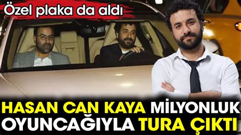 Hasan Can Kaya milyonluk oyuncağıyla tura çıktı Özel plaka da aldı