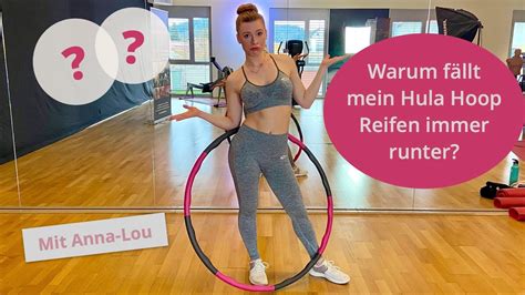 Hula Hoop Lernen Warum F Llt Mein Hula Hoop Reifen Immer Runter Youtube