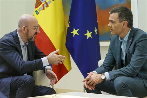 Pedro Sánchez Y Charles Michel Aseguran Que Bajo Presidencia Española