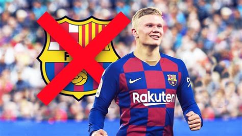 La Tonta Raz N Por La Que El Barcelona No Contrat A Erling Haaland