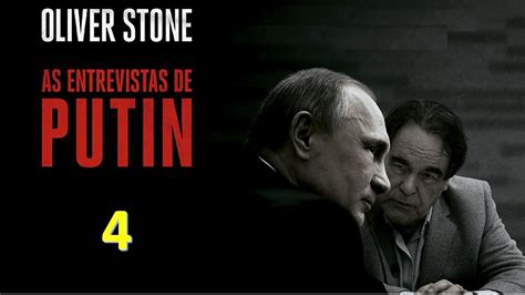 As Entrevistas De Putin Por Oliver Stone Parte 4 Youtube