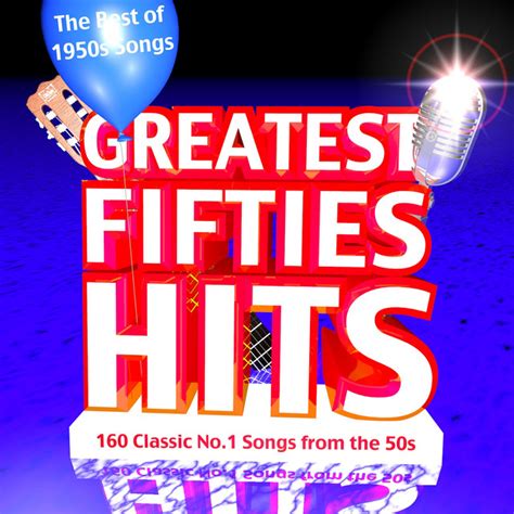 Greatest Fifties Hits Classic No Hits Of The S The Best Of