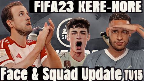 FIFA 23 NEW SQUAD FACE TU15 KERE HORE YouTube