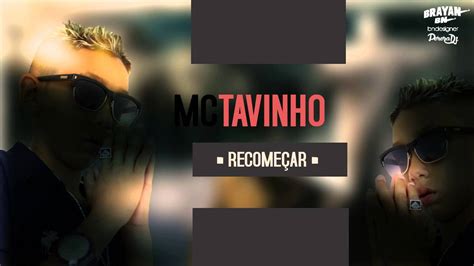 MC Tavinho Recomeçar Perera DJ 2016 Letra na descrição YouTube