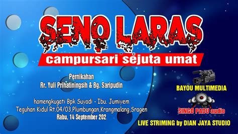 Live Seno Laras Campursari Sejuta Umat Singo Padu Audio Bayou