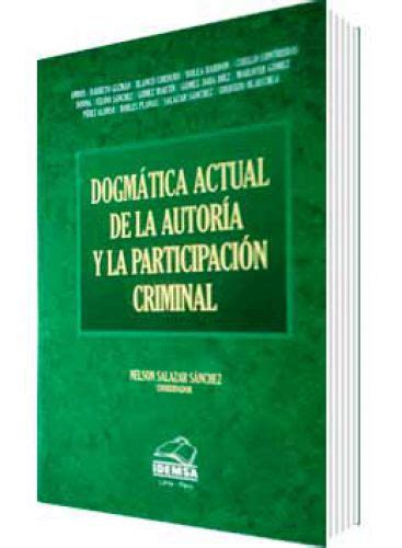 DOGMÁTICA ACTUAL DE LA AUTORÍA Y LA PARTICIPACIÓN CRIMINAL Librería