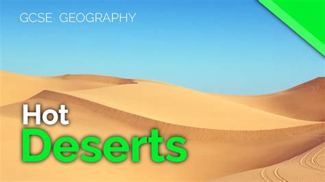 Hot Desert Characteristics AQA GCSE Geography YouTube