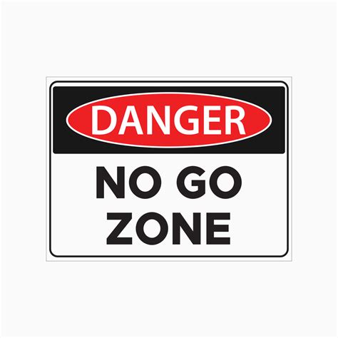 NO GO ZONE SIGN - DANGER SIGN – Get signs