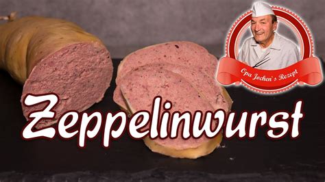 Zeppelinwurst Selber Machen Delikatess Leberwurst Opa Jochens