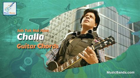 Challa Guitar Chords - Jab Tak Hai Jaan | Rabbi Shergil