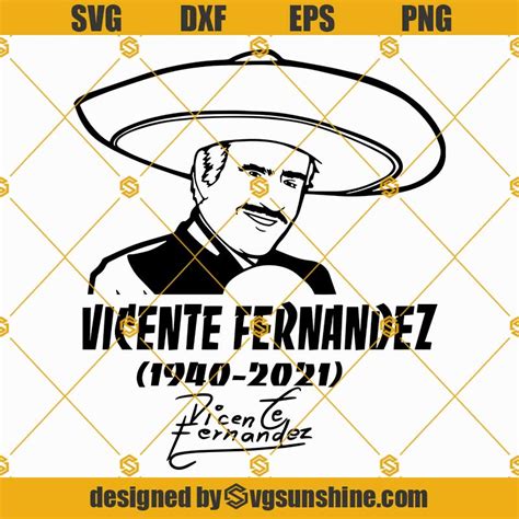 Vicente Fernandez Svg Rip Vicente Fernandez 1940 2021 Svg Png Dxf Eps