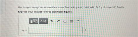 Solved Use this percentage to calculate the mass of fluorine | Chegg.com