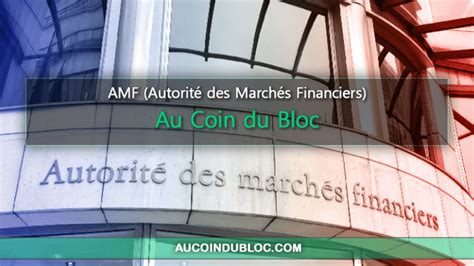 AMF Autorité des Marchés Financiers Au Coin du Bloc