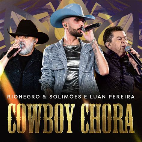 Cowboy Chora Ao Vivo música de Rionegro Solimões Luan Pereira