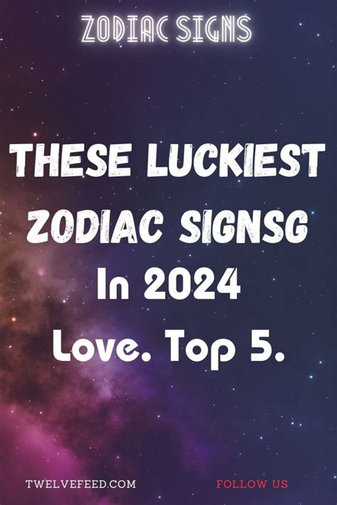 These Luckiest Zodiac Signs In 2024 Love Top 5 Artofit