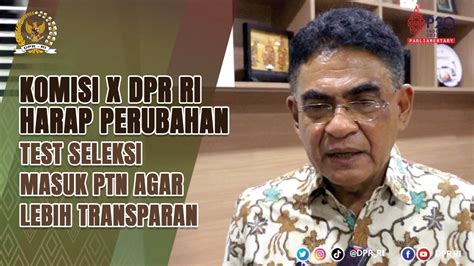 KOMISI X HARAP PERUBAHAN TES MASUK PTN LEBIH TRANSPARAN YouTube