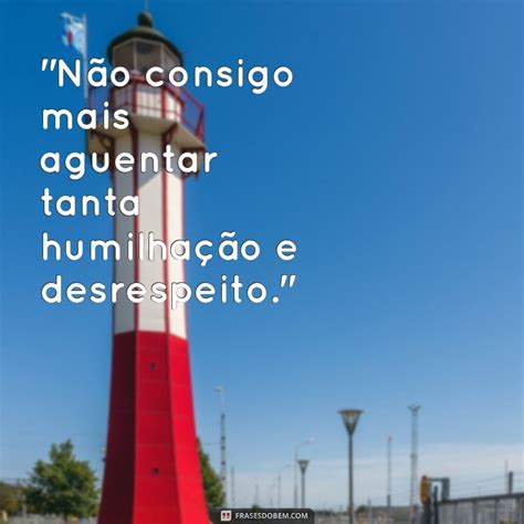 Frases De Humilhação É Desprezo - Descubra as melhores frases de superação para humilhados e ofendidos ...