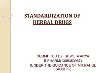 Standardization Of Herbal Drugs Ppt