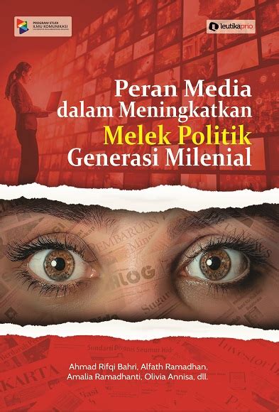 Leutikaprio Peran Media Dalam Meningkatkan Melek Politik Generasi