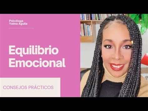 Consejos Para Mantener El Equilibrio Emocional Actualizado Noviembre 2024